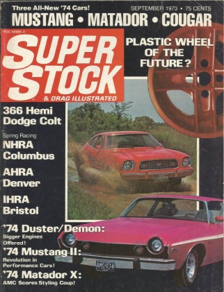 SUPER STOCK 1973 SEPT - NEW AMC-MOPAR-FORD CARS, CAPRI, SPRING NATS